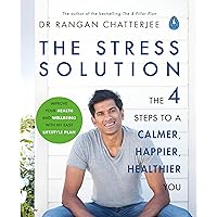 The Stress Solution: The 4 Steps to Reset Your Body, Mind, Relationships and Purpose