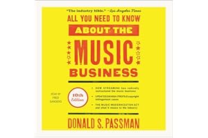 All You Need to Know About the Music Business: 10th Edition