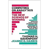 Competing on Analytics: The New Science of Winning; With a New Introduction (Updated, with a New Introduction: The New Scienc