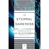 The Eternal Darkness: A Personal History of Deep-Sea Exploration (Princeton Science Library, 50)