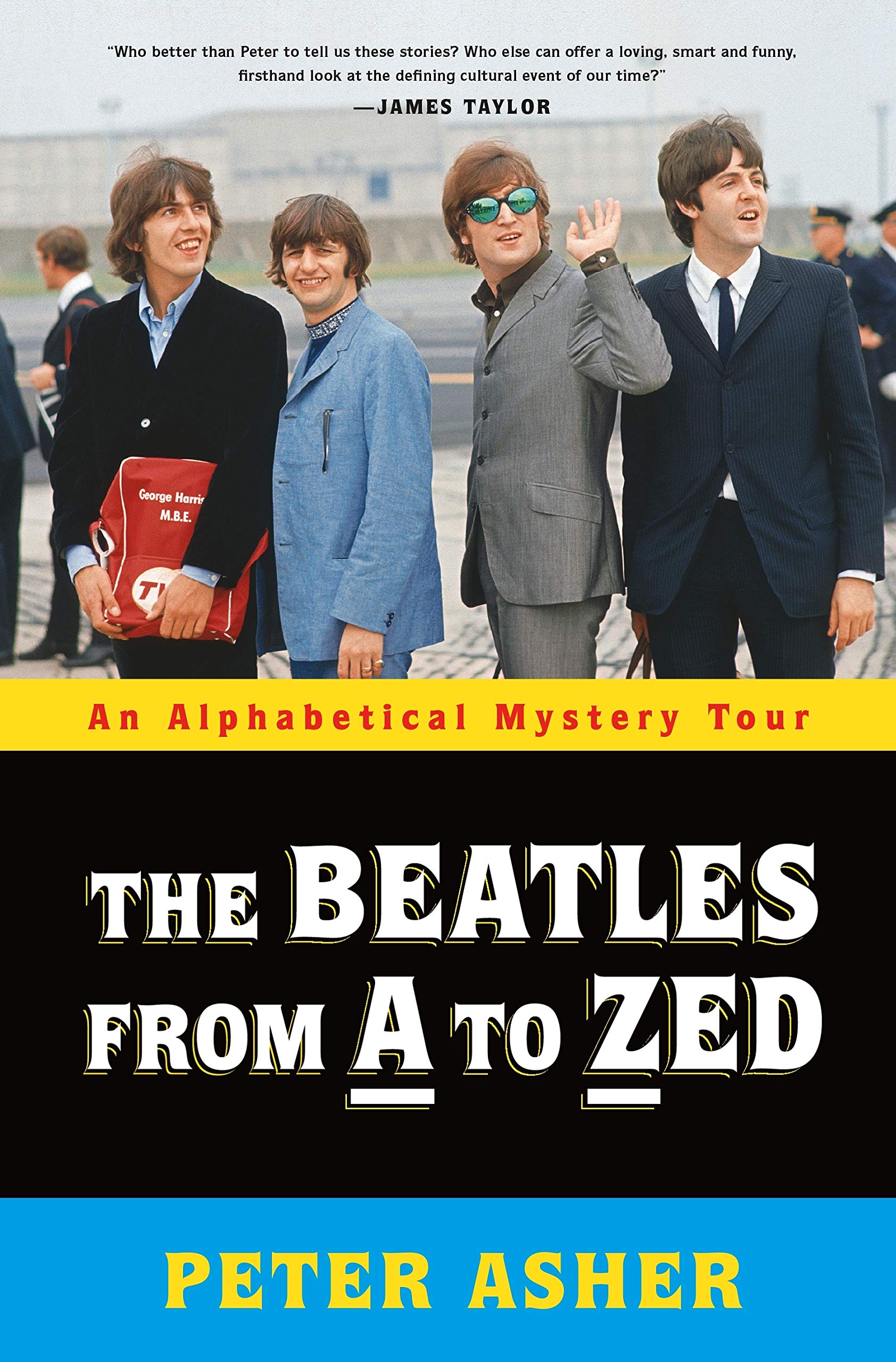 The Beatles from A to Zed: An Alphabetical Mystery Tour: Asher, Peter: 9781250209597: Amazon.com: Books