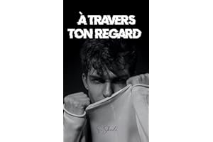 ? travers ton regard (French Edition)