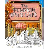 The Pumpkin Spice Café Coloring Book: The official Pumpkin Spice Café coloring book for adults and teens featuring cozy hygge scenes for relaxation and fun in fall 2025 (Dream Harbor)