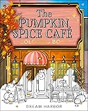 The Pumpkin Spice Café Coloring Book: The official