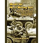 Mount Up! We're Moving Out! The World War II Memoir of an Armored Car Gunner of D Troop, 94th Cavalry Reconnaissance Squadron, Mechanized, 14th Armored Division