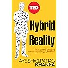 Hybrid Reality: Thriving in the Emerging Human-Technology Civilization (TED Books Book 15)