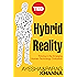 Hybrid Reality: Thriving in the Emerging Human-Technology Civilization (TED Books Book 15)