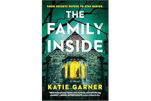 The Family Inside: A Gothic Psychological Thriller of Family Secrets and Betrayal in a Centuries-Old Mansion
