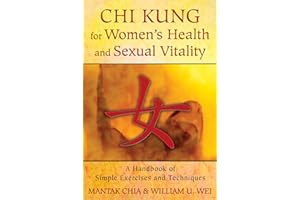 Chi Kung for Women's Health and Sexual Vitality: A Handbook of Simple Exercises and Techniques