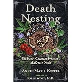 Death Nesting: The Heart-Centered Practices of a Death Doula (Sacred Planet)