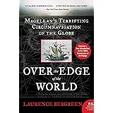 Over the Edge of the World Updated Edition: Magellan's Terrifying Circumnavigation of the Globe