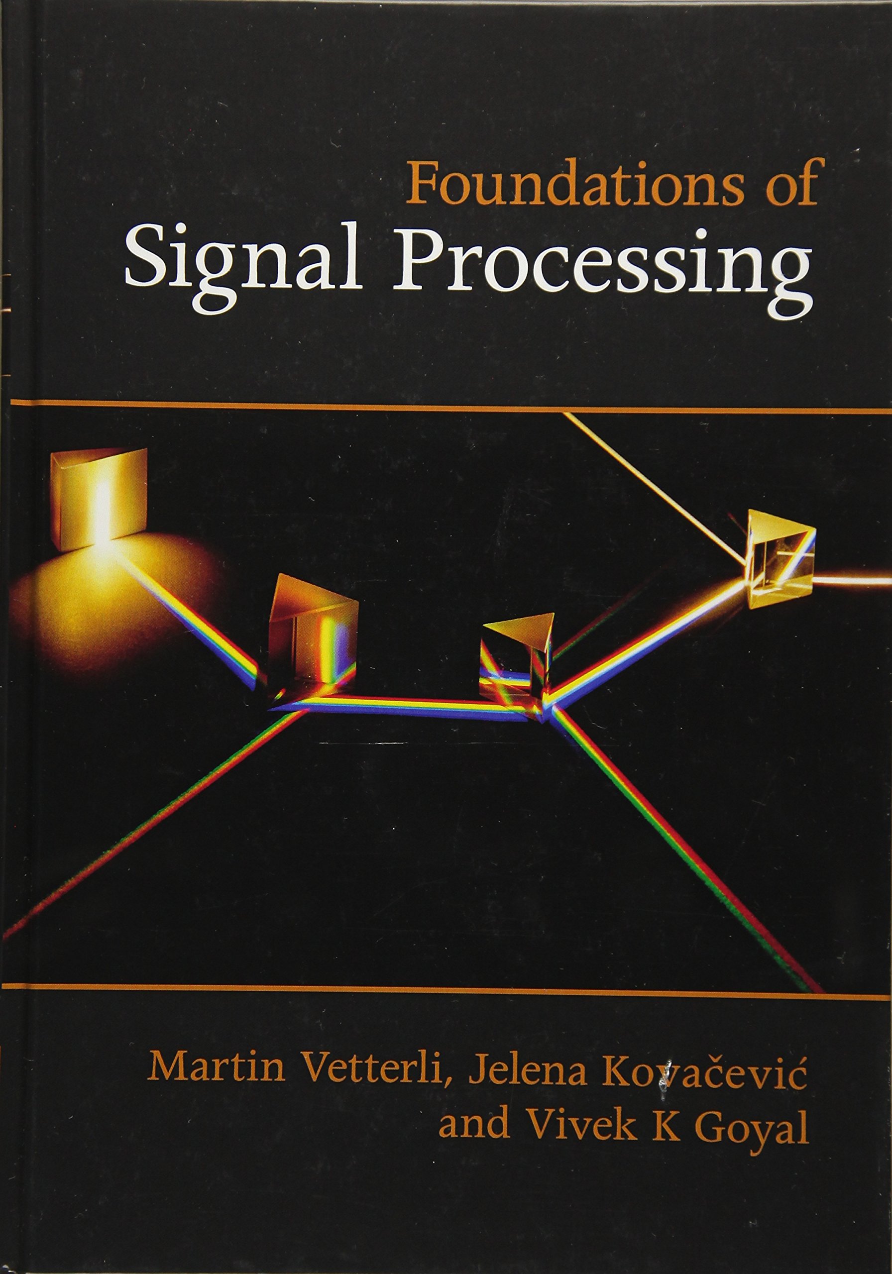 Foundations of Signal Processing: Amazon.in: Martin Vetterli, Jelena  Kovačević, Vivek K Goyal: Books