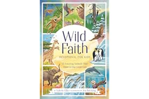 Wild Faith Devotional for Kids: 52 Amazing Animals That Point to One Great God