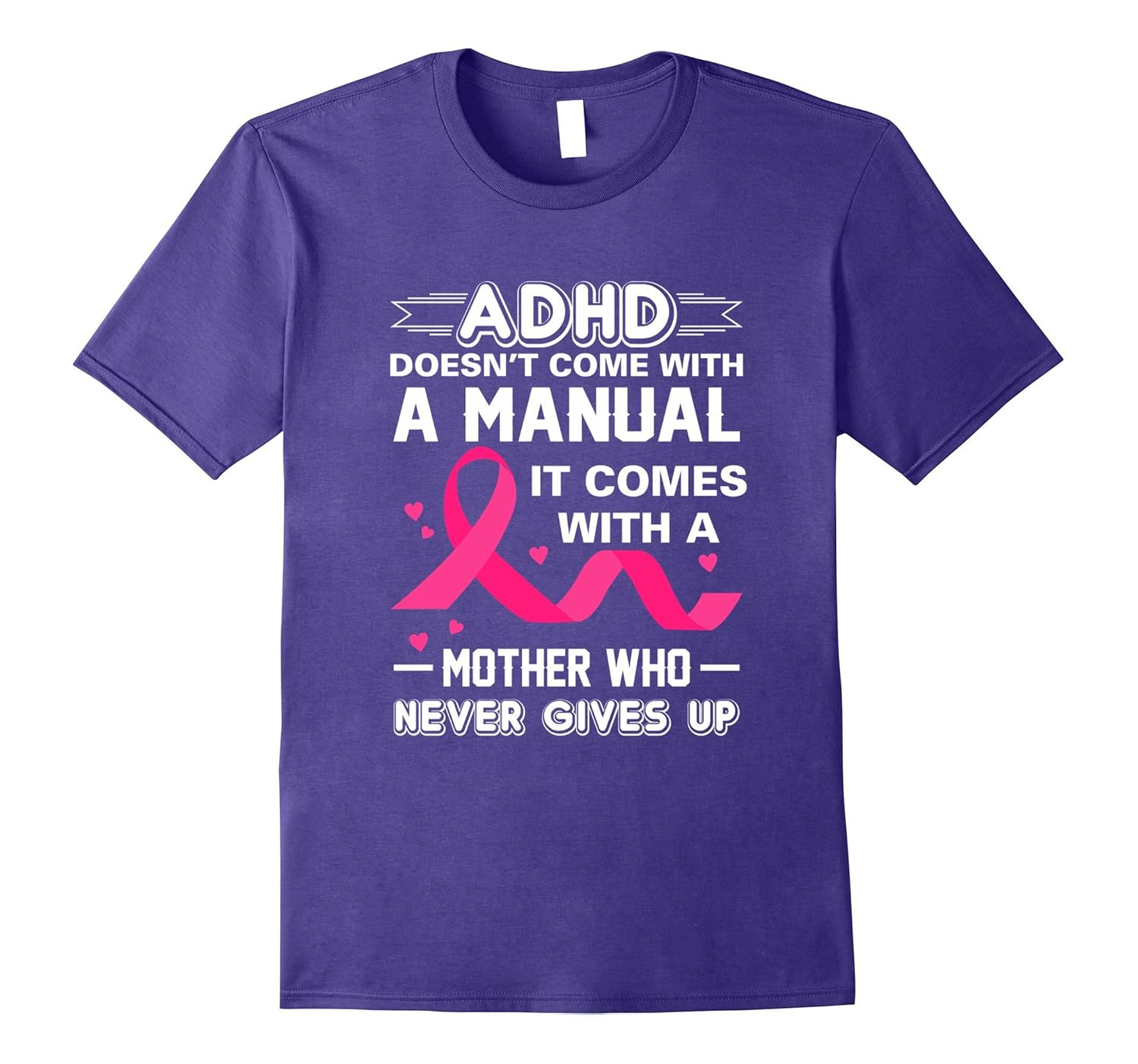 ADHD Comes With Mother Who Never Gives Up Adhd Awareness Mom-Rose