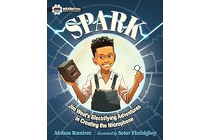 Spark: Jim West's Electrifying Adventures in Creating the Microphone (The Black Innovators)