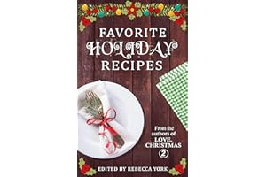 Favorite Holiday Recipes: From the Authors of Love, Christmas 2