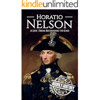 Horatio Nelson: A Life From Beginning to End (Military Biographies Book 5) book cover