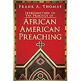 Introduction to the Practice of African American Preaching
