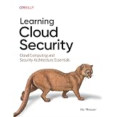 Learning Cloud Security: Cloud Computing and Security Architecture Essentials