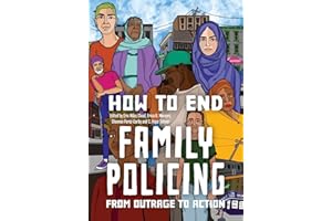 How to End Family Policing: From Outrage to Action