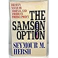 The Samson Option: Israel's Nuclear Arsenal and American Foreign Policy