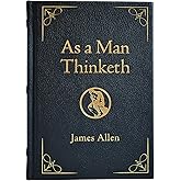 As a Man Thinketh Deluxe Edition: Awakening the Power of Thought to Shape Your Destiny