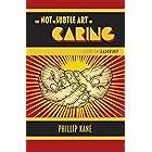 The Not So Subtle Art of Caring: Letters on Leadership