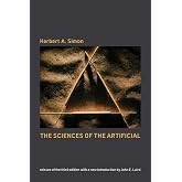The Sciences of the Artificial, reissue of the third edition with a new introduction by John Laird (Mit Press)