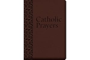 Catholic Prayers: Compiled from Traditional Sources