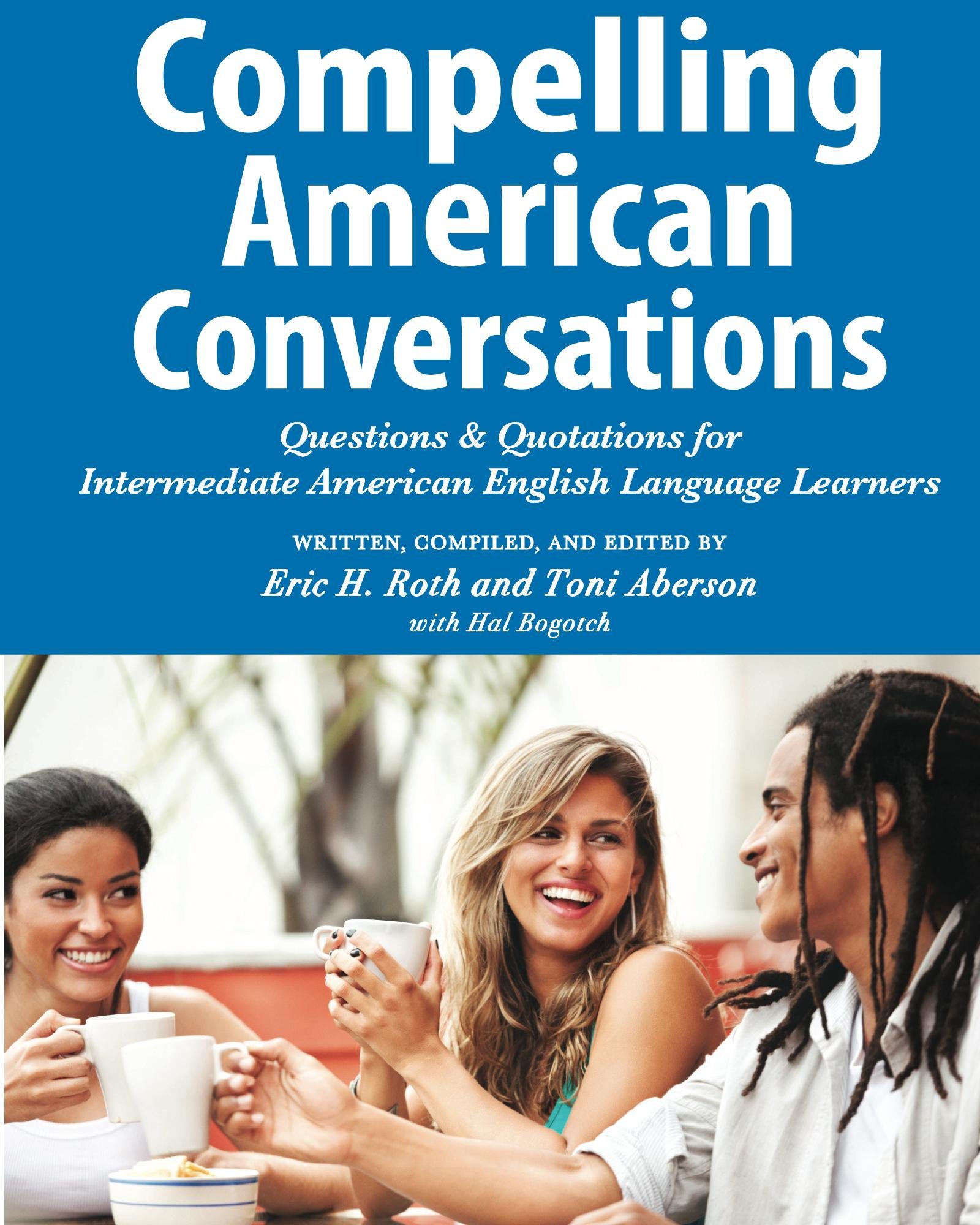 Kindle Store,Kindle eBooks,Children's eBooks Compelling American Conversations: Questions and Quotations for Intermediate American English Language Learners (Compelling Conversations Book 3) Hal Bogotch