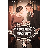 A bailarina de Auschwitz: Dançando com sapatilhas de chumbo (Portuguese Edition) book cover A bailarina de Auschwitz: Dançando com sapatilhas de chumbo (Portuguese Edition) book cover