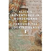 Alice's Adventures in Wonderland and Through the Looking-Glass (Signature Editions)
