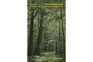 Forêts anciennes: Expérience du fond des bois (L')