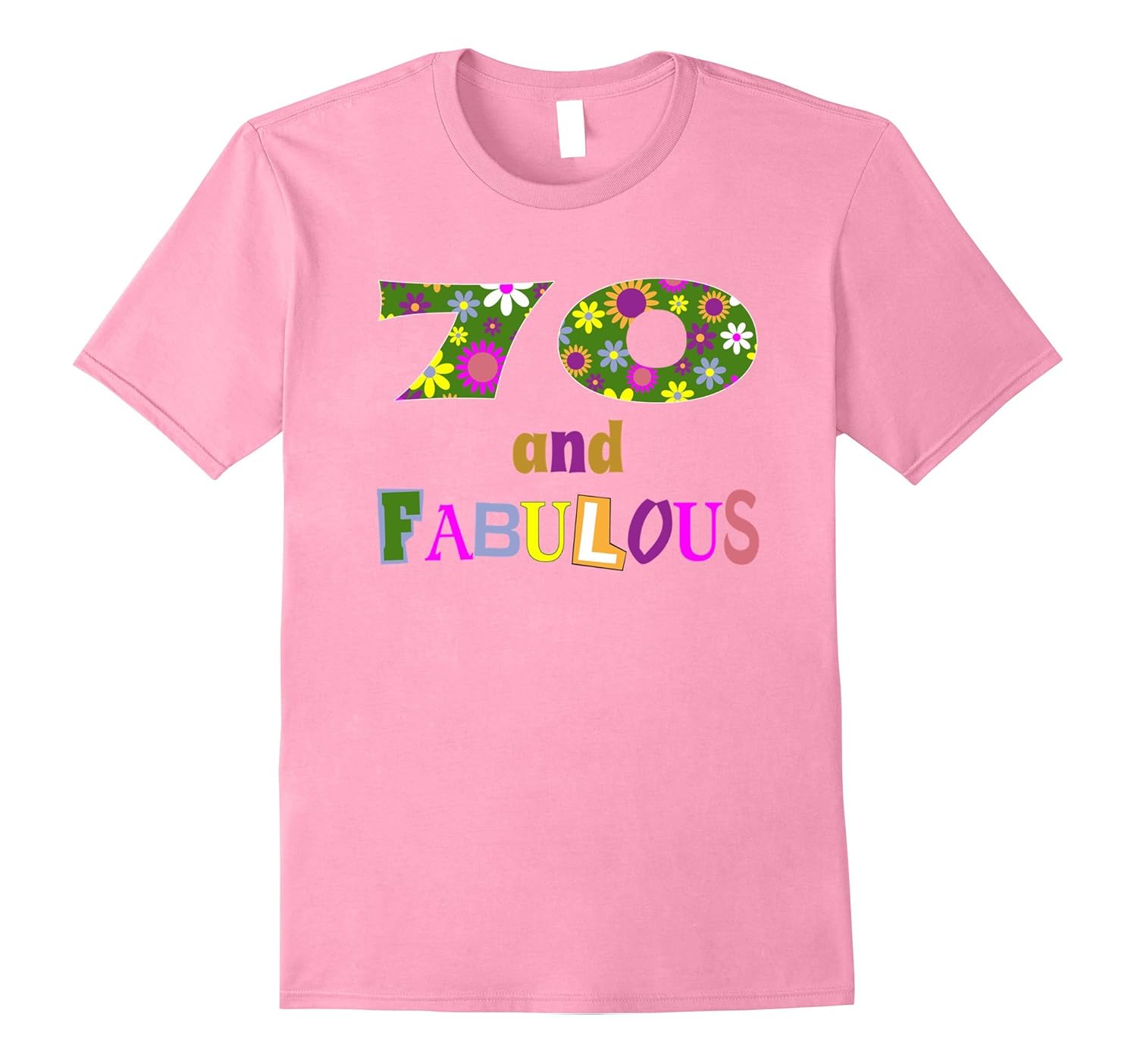 70th Birthday Funny 70 and Fabulous Party Gift TshirtArt Artvinatee