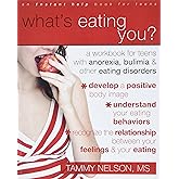 What's Eating You?: A Workbook for Teens with Anorexia, Bulimia, and other Eating Disorders