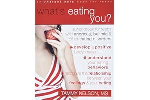 What's Eating You?: A Workbook for Teens with Anorexia, Bulimia, and other Eating Disorders
