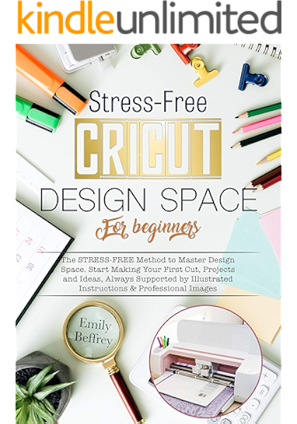 Cricut Design Space For Beginners The Stress Free Method To