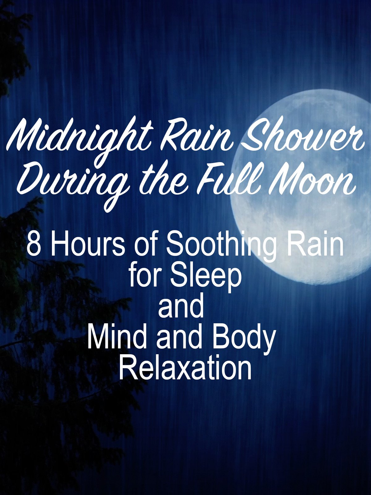 Watch Midnight Rain Shower During the Full Moon 8 Hours of Soothing Rain for Sleep and Mind and