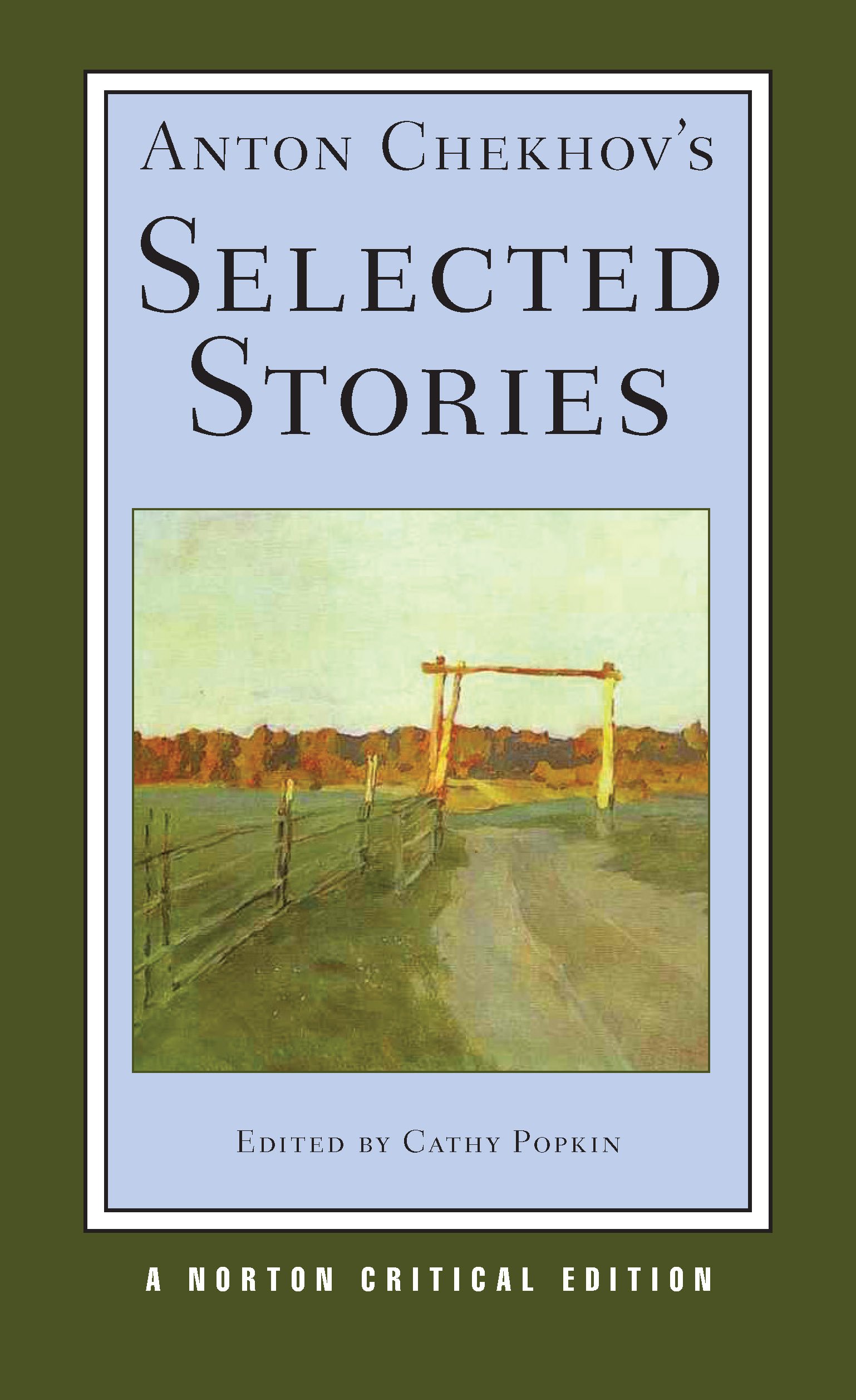 Anton Chekhov S Selected Stories First Edition Norton Critical Editions Kindle Edition By Chekhov Anton Popkin Cathy Literature Fiction Kindle Ebooks Amazon Com