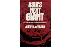Asia's Next Giant: South Korea and Late Industrialization (Oxford Paperbacks)