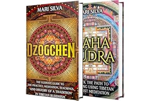 Dzogchen and Mahamudra: A Guide to the Practice, Meditation, Teachings, and History of Two Traditions in Tibetan Buddhism (Ea