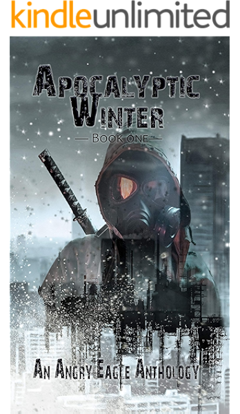 amazon com apocalyptic winter an angry eagle anthology ebook cooper dj maloney a stalter d reed christi moll c a moss albert mylchreest stephanie broadley n welton dennis shaver theresa kindle store
