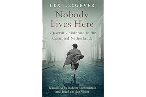 Nobody Lives Here: A Jewish Childhood in the Occupied Netherlands