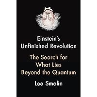 Einstein's Unfinished Revolution: The Search for What Lies Beyond the Quantum