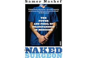 The Naked Surgeon: The Power and Peril of Transparency in Medicine