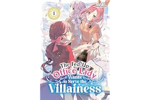 The Fed-Up Office Lady Wants to Serve the Villainess Vol. 4