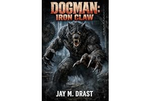 DOGMAN: IRON CLAW (Dogman Slasher Stories: Season 1 Book 6)