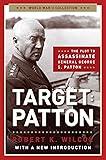Target Patton: The Plot to Assassinate General George S. Patton (World War II Collection)
