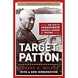 Target Patton: The Plot to Assassinate General George S. Patton (World War II Collection)