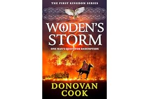 Woden's Storm: A historical adventure of turmoil, coming of age and survival from Donovan Cook (The First Kingdom Book 2)